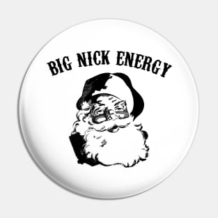 big-nick-energy Pin