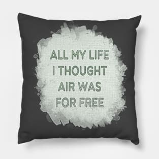 All My Life I Thought... Pillow