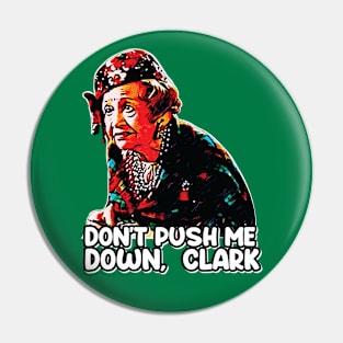 Don't Push Me Down, Clark - Aunt Bethany Pin