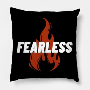 Fearless With Fire Pillow