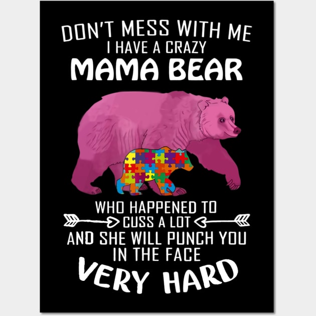 Autism Bear I Have A Crazy Mama Bear Autism Awareness Shirt Autism Bear I Have A Crazy Mama Bear Autism Awareness Shirt