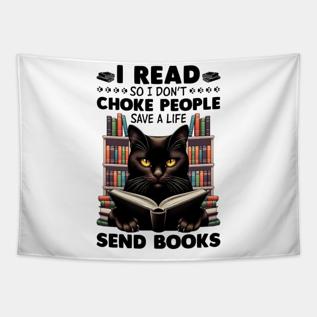 Black Cat I Read So I Don't Choke People - Save A Life - Send Books Tapestry by Buleskulls 