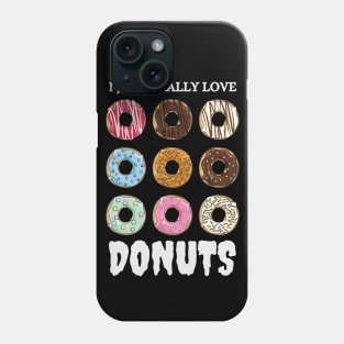 I Just Really Love Donuts Colorful Phone Case