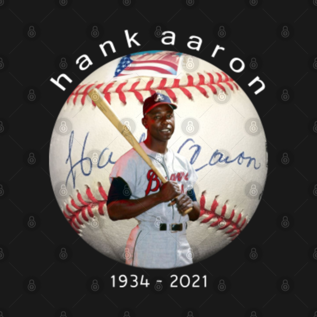Discover RIP hank aaron 1934-2021 - Hank Aaron - T-Shirt