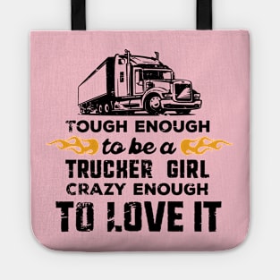 Tough enough to be a trucker girl Tote