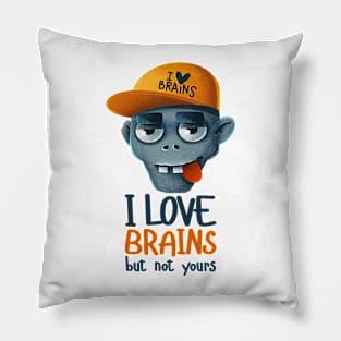 I love brains but not yours Pillow
