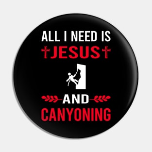 I Need Jesus And Canyoning Canyon Canyoneering Pin