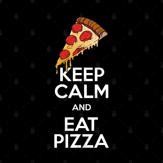 Keep Calm and eat pizza by RetroFreak