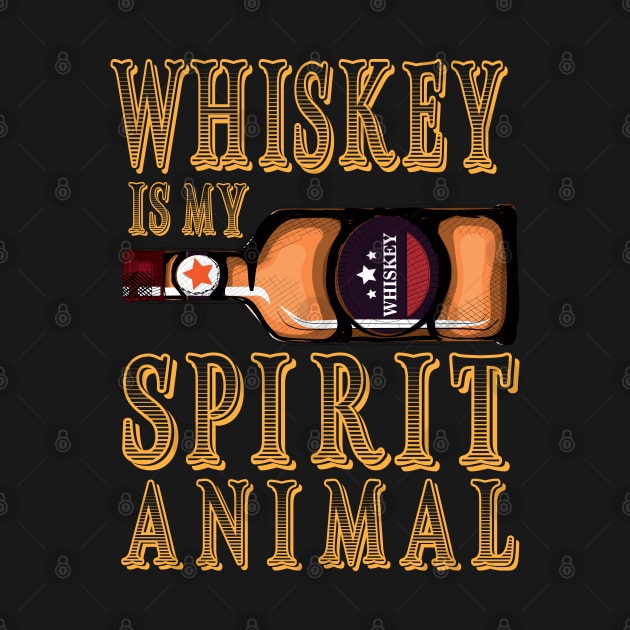 Whiskey Is My Spirit Animal Funny Drinking Saying by FilsonDesigns