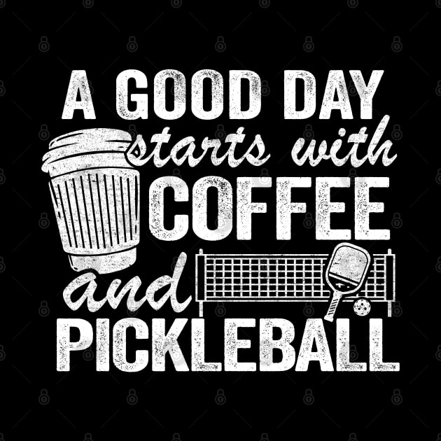 A Good Day Starts With Coffee And Pickleball Funny Pickleball by Kuehni