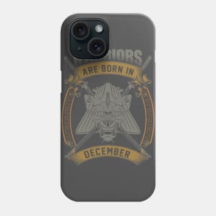 Warriors Are Born In December Phone Case