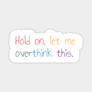 Hold on, let me overthink this mini Magnet