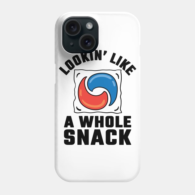 Lookin Like a Snack Shirt Phone Case by redbarron