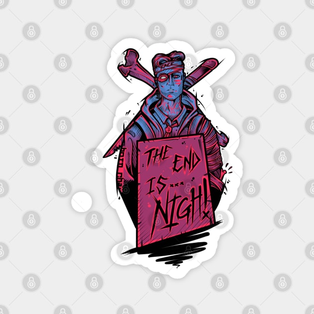 The End Is Nigh Magnet by Scottconnick