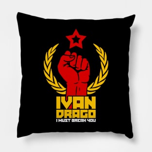 I Must Break You. Drago Pillow