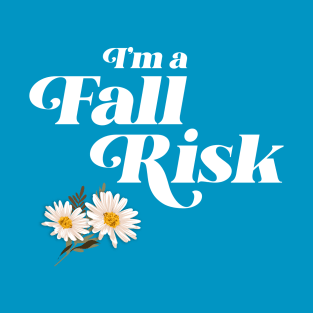 Fall Risk 2 T-Shirt