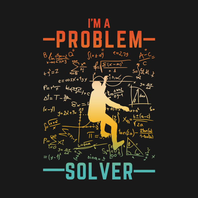 I'm A - Problem - Solver by berandalowan