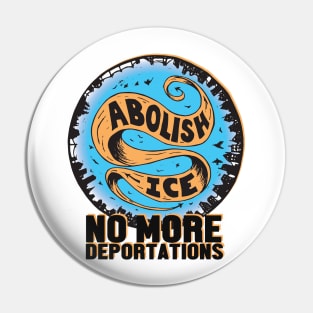 Abolish Ice - no more deportations Pin