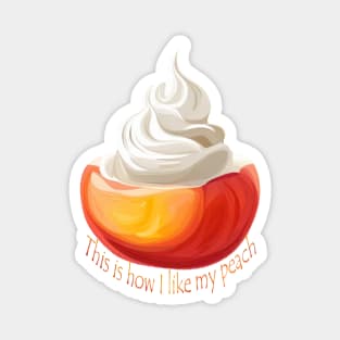 How I like my peach Magnet