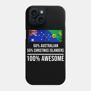 50% Australian 50% Christmas Islanders 100% Awesome - Gift for Christmas Islanders Heritage From Christmas Island Phone Case