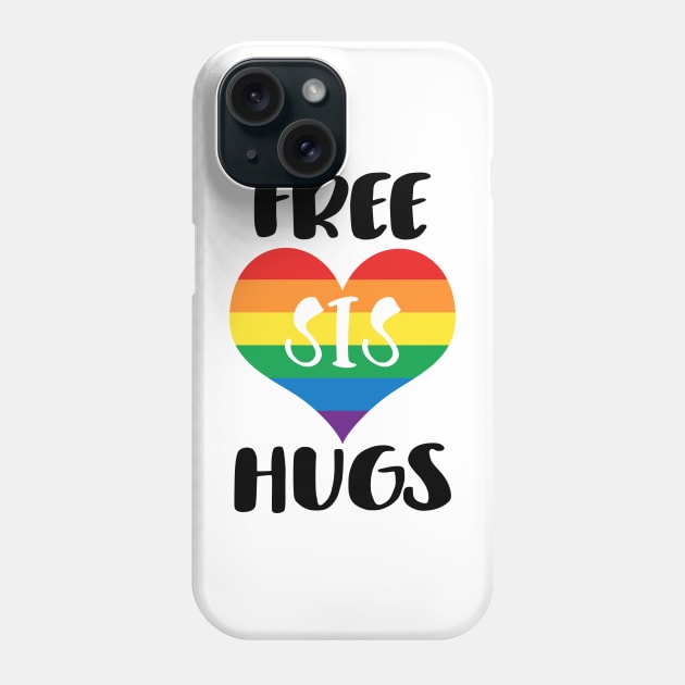 Free Sis Hugs - Black Text Phone Case by SandiTyche