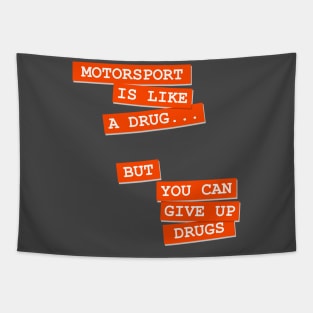 Motorsport is like a drug Tapestry