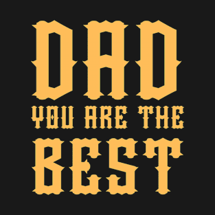 Dad You Are The Best T-Shirt