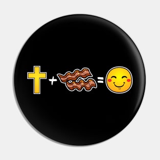 Christ plus Bacon equals happiness Christian Pin