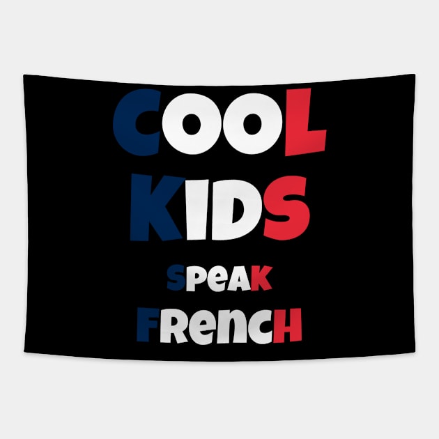 Cool Kids Speak French Tapestry by PhotoSphere