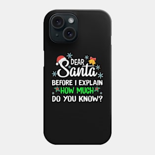 Funny Christmas Shirts Kids Adults Dear Santa Before How Much Do You Know Christmas Gift Phone Case