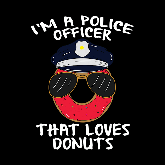 Donut Cop Funny I Love Donuts Police Officer Gifts by TheOptimizedCreative