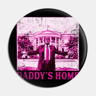 Trump Pink Daddys Home  2024 Pin