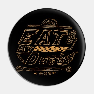 Eat My Dust Garage Vintage Illustration Pin