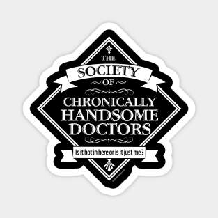 Society of Chronically Handsome Doctors - funny Dr. Magnet