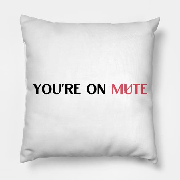 you are on mute quote Pillow by NickDsigns