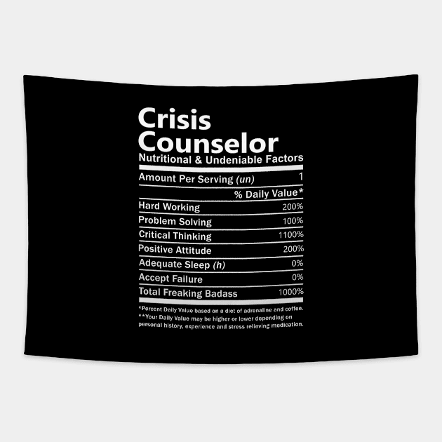 Crisis Counselor T Shirt - Nutritional and Undeniable Factors Gift Item Tee Tapestry by Ryalgi