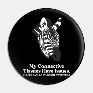 Ehlers Danlos Syndrome My Connective Tissues Have Issues Pin