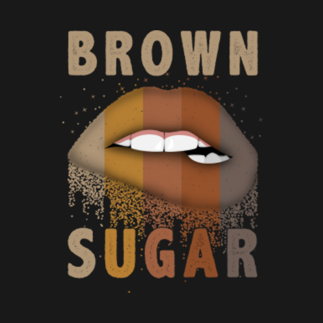 Discover Womens T Shirts for African American Women Brown Sugar - Brown Sugar - T-Shirt