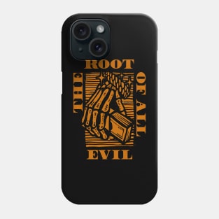 The Root Of All Evil Cash Phone Case