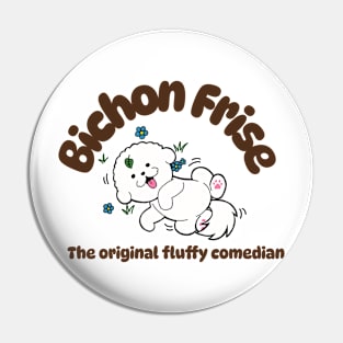 Bichon Frise: The original fluffy comedian! Pin