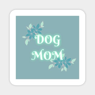 Dog Mom Magnet