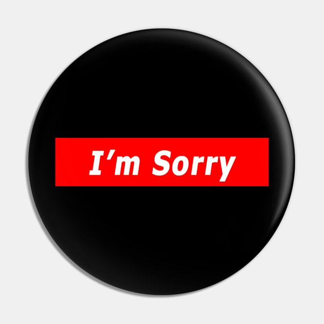 I'm Sorry Pin by muupandy