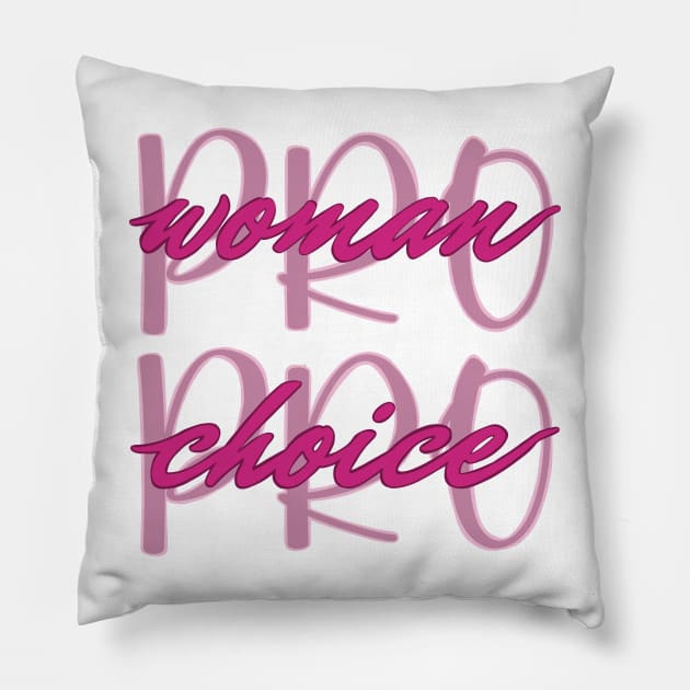 Pro woman Pro choice Pillow by Becky-Marie