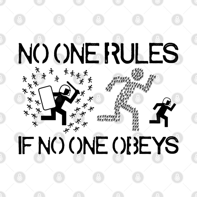 No One Rules If No One Obeys by CultureClashClothing