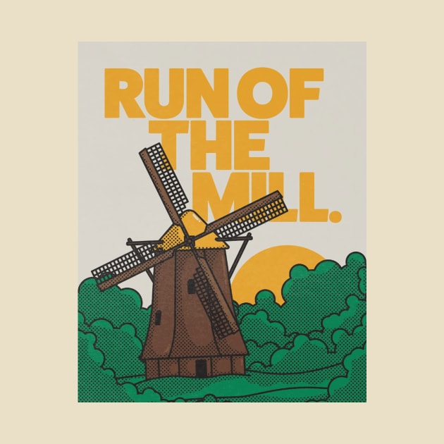 Run of The Mill by SlowNow POSTER