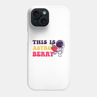 This Is Astro Berry Funny Strawberry Phone Case