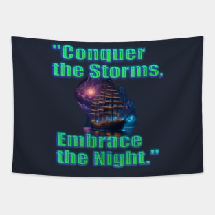 conquer the storms, embrace the night Tapestry