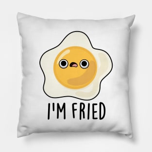 I'm Fried Cute Fried Egg Pun Pillow