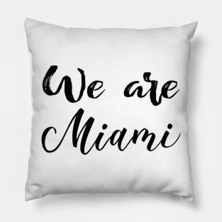 We Are Miami Pillow