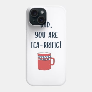 Fathers Day Funny Quote for Tea Lovers Phone Case